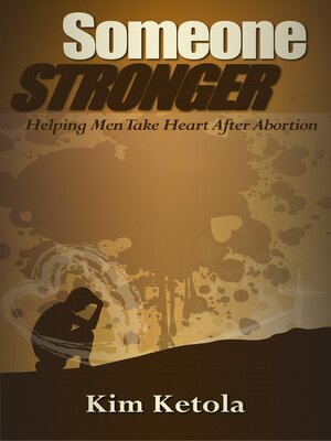 cover image of Someone Stronger--Helping Men Take Heart after Abortion